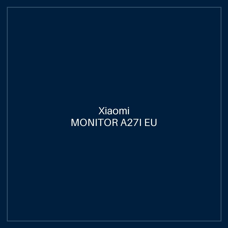 XIAOMI MONITOR A27I EU