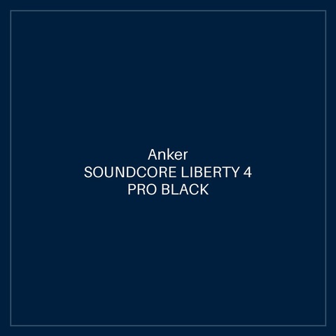 SOUNDCORE LIBERTY 4 PRO BLACK