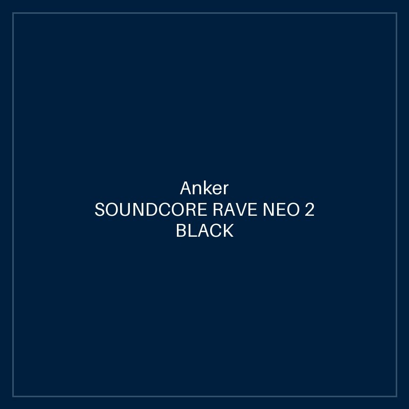 SOUNDCORE RAVE NEO 2 BLACK