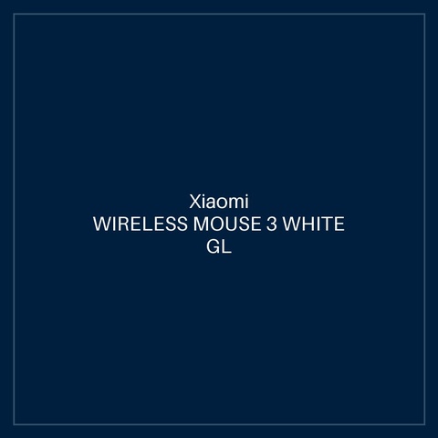XIAOMI WIRELESS MOUSE 3 WHITE GL