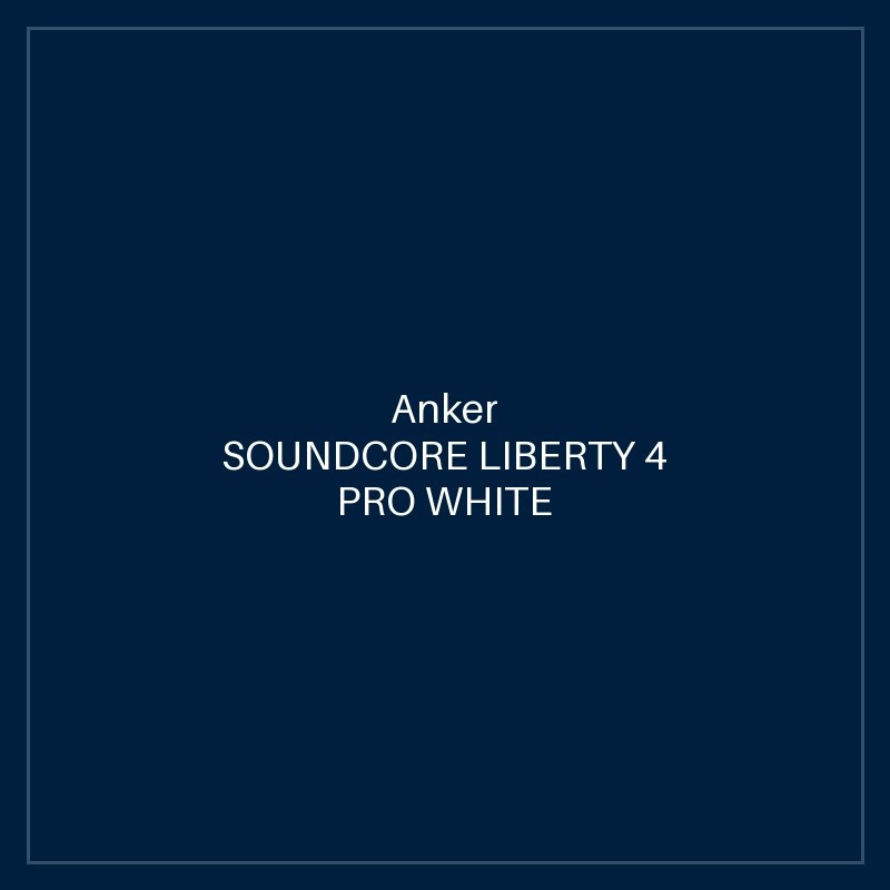 SOUNDCORE LIBERTY 4 PRO WHITE