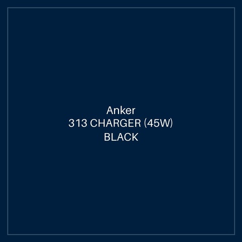 ANKER 313 CHARGER (45W) BLACK