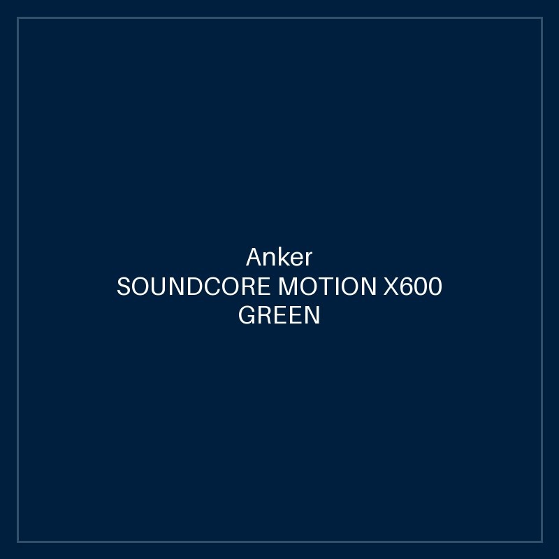 SOUNDCORE MOTION X600 GREEN