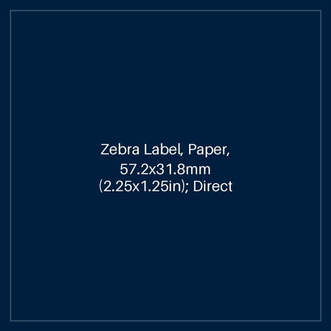 Zebra Label, Paper, 57.2x31.8mm (2.25x1.25in); Direct Thermal, Z-Select 2000D, High Performance Coated