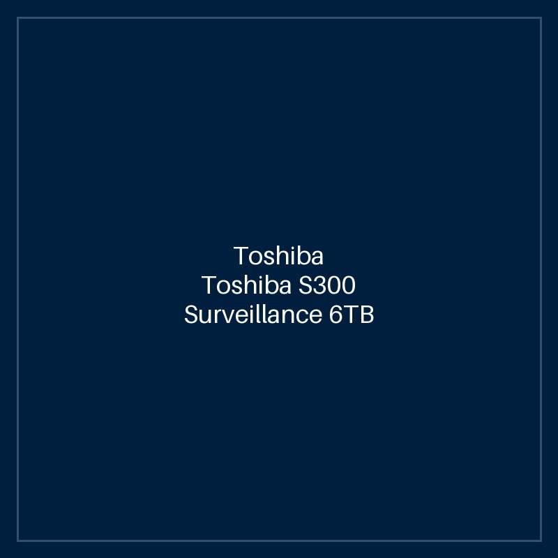 Toshiba Toshiba S300 Surveillance 6TB