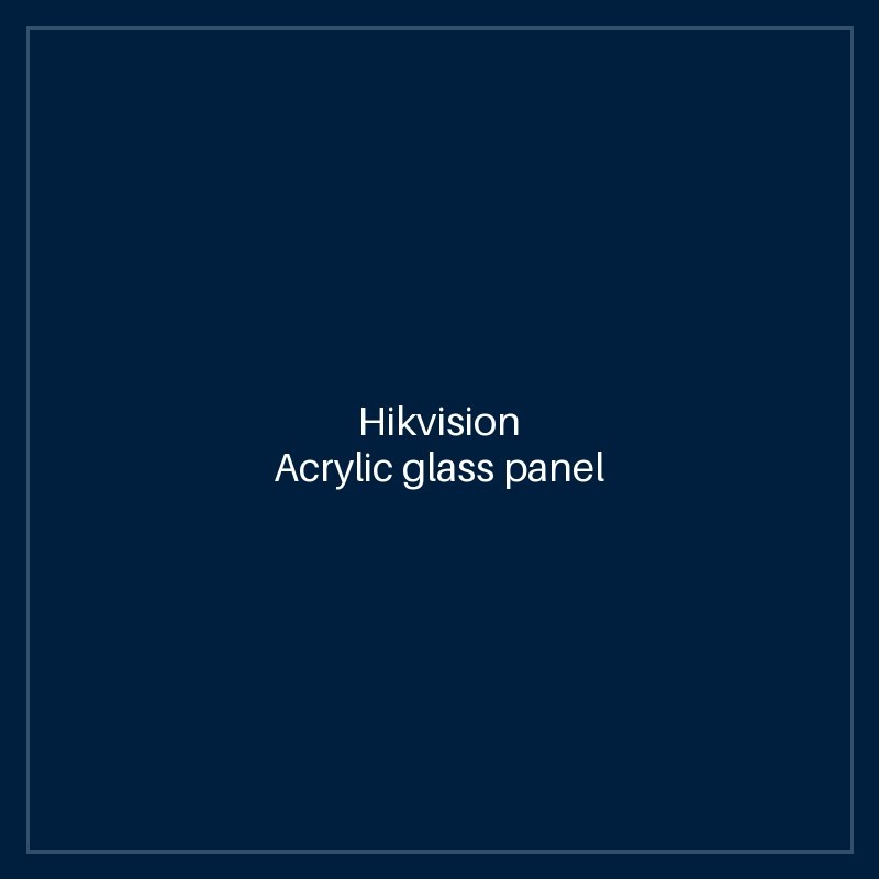 Hikvision Acrylic glass panel