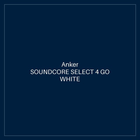 SOUNDCORE SELECT 4 GO WHITE