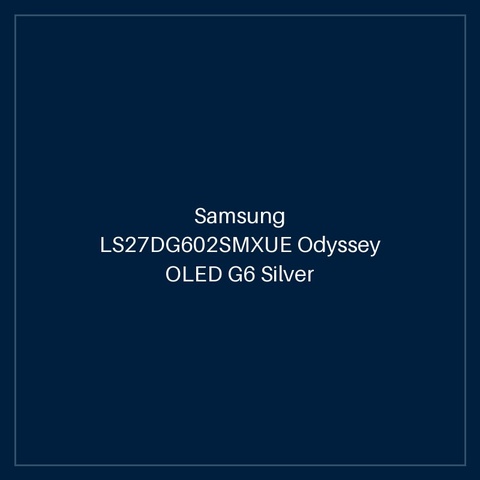 Samsung LS27DG602SMXUE Odyssey OLED G6 Silver