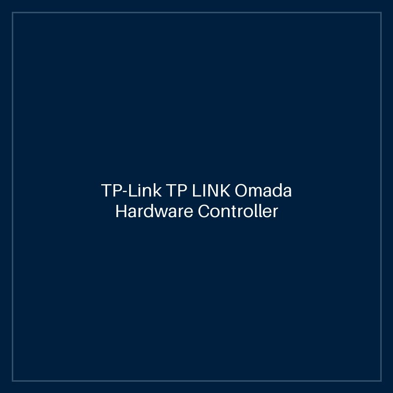 TP-Link TP LINK Omada Hardware Controller