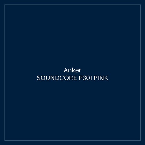 SOUNDCORE P30I PINK