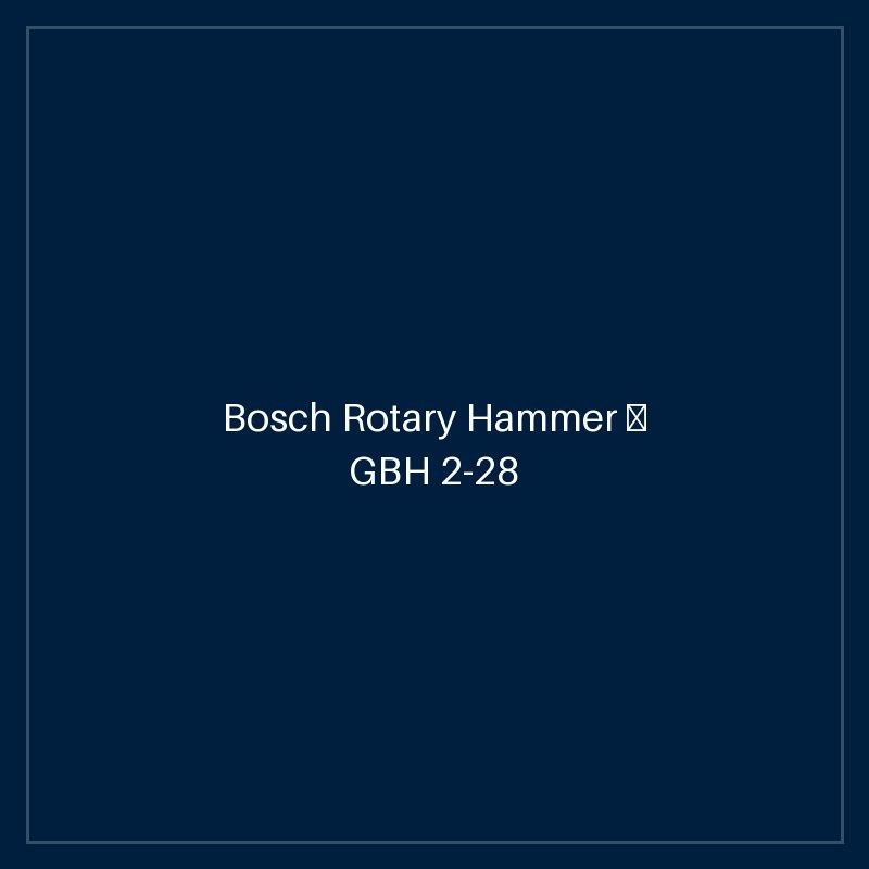 Bosch Rotary Hammer — GBH 2-28 F