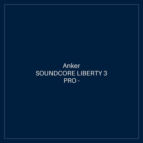 ANKER SOUNDCORE LIBERTY 3 PRO - BLACK