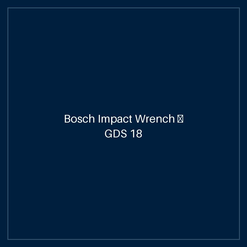 Bosch Impact Wrench — GDS 18 E