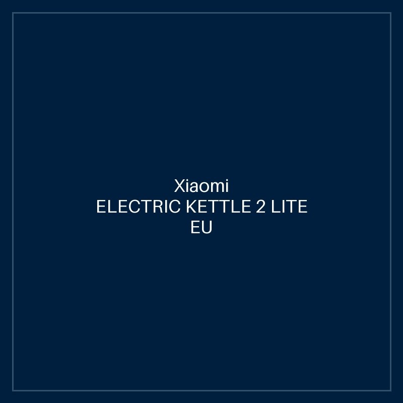 XIAOMI ELECTRIC KETTLE 2 LITE EU