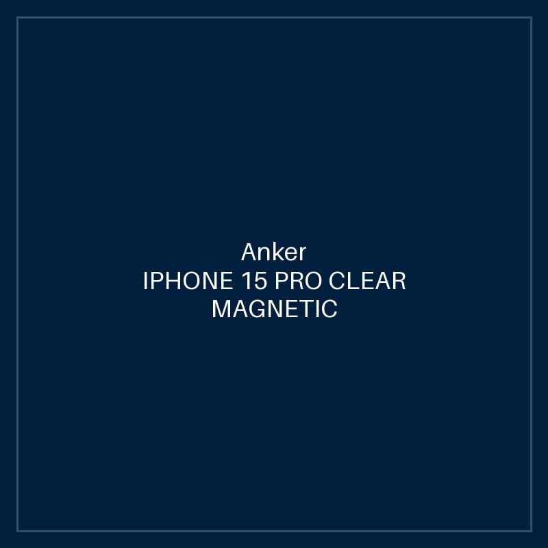 ANKER IPHONE 15 PRO CLEAR MAGNETIC PHONE CASE