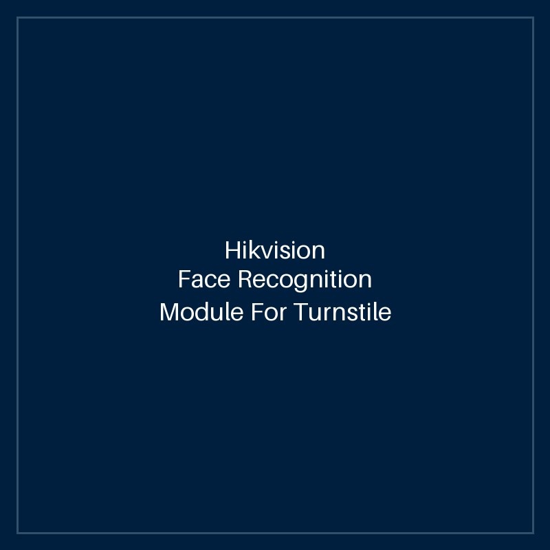Hikvision Face Recognition Module For Turnstile