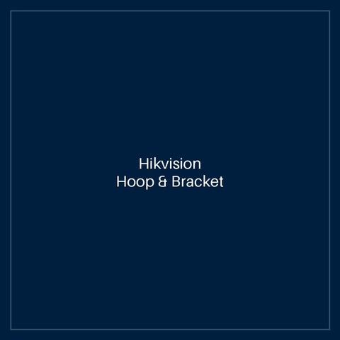 Hikvision Hoop & Bracket