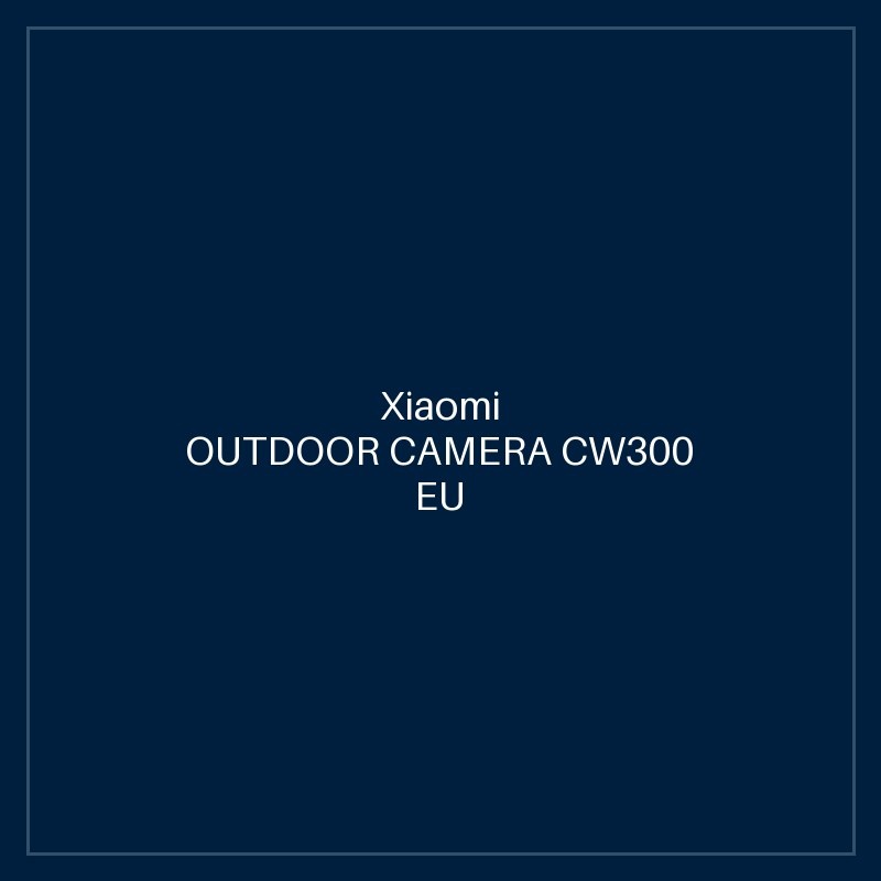 XIAOMI OUTDOOR CAMERA CW300 EU