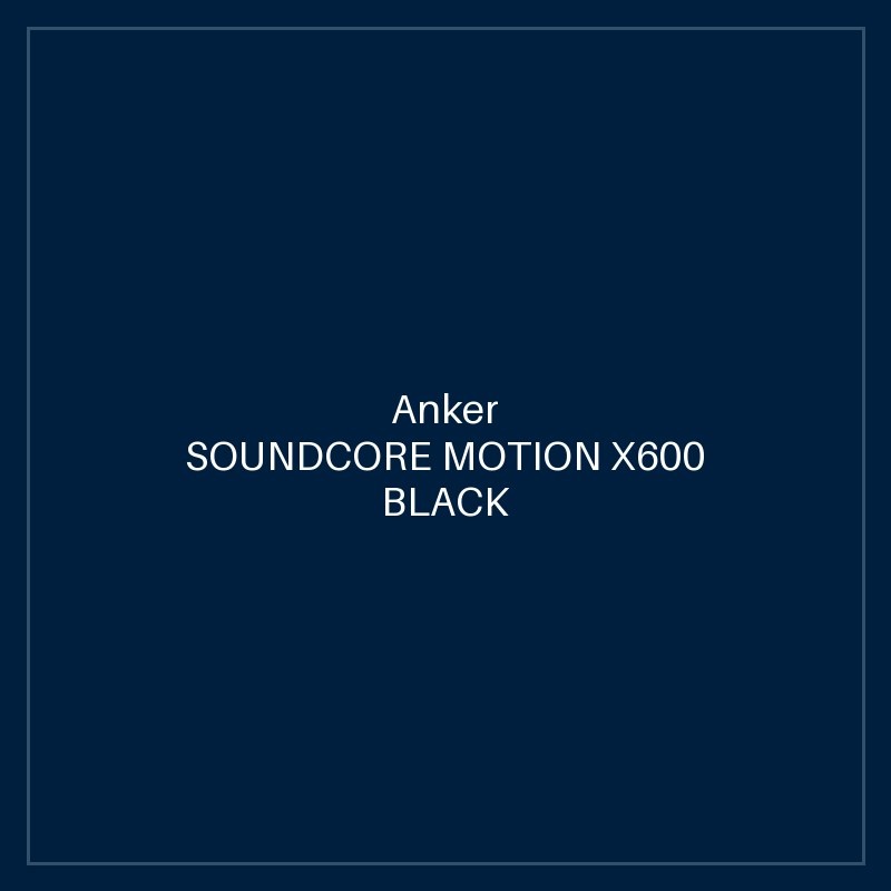 SOUNDCORE MOTION X600 BLACK