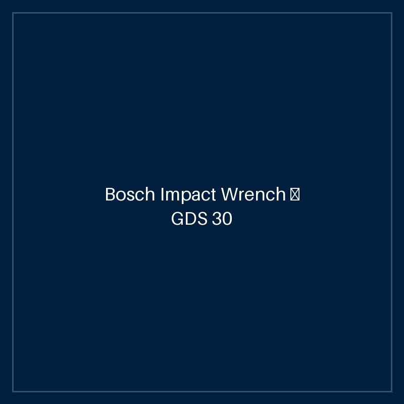Bosch Impact Wrench — GDS 30