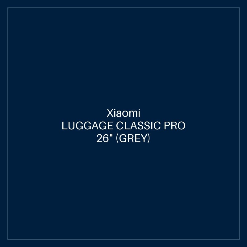 XIAOMI LUGGAGE CLASSIC PRO 26" (GREY)
