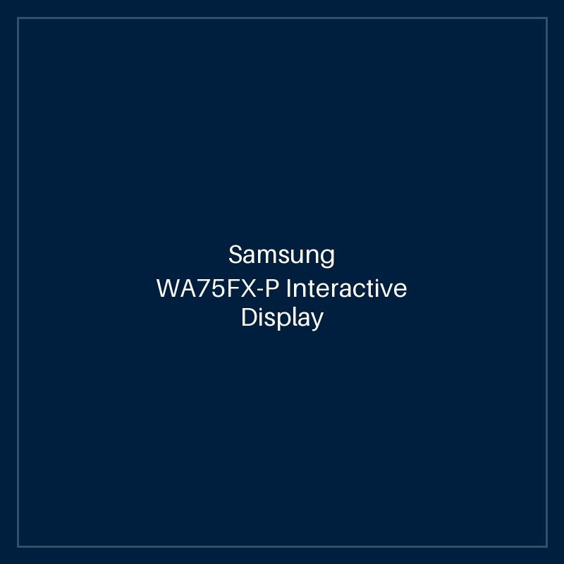 WA75FX-P Interactive Display