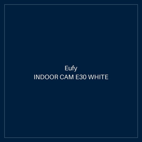 EUFY INDOOR CAM E30 WHITE