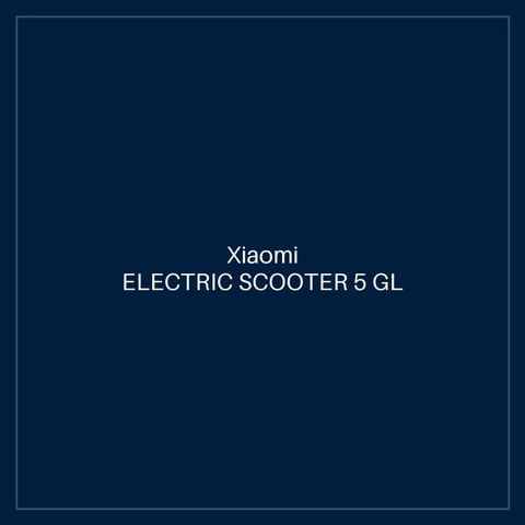 XIAOMI ELECTRIC SCOOTER 5 GL