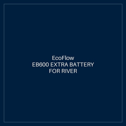 EB600 EXTRA BATTERY FOR RIVER 3 PLUS (EF-RV-E02-1)