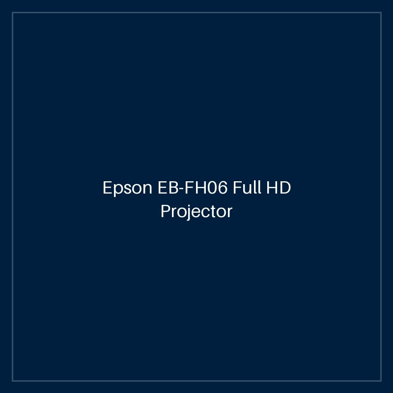 Epson EB-FH06 Full HD Projector
