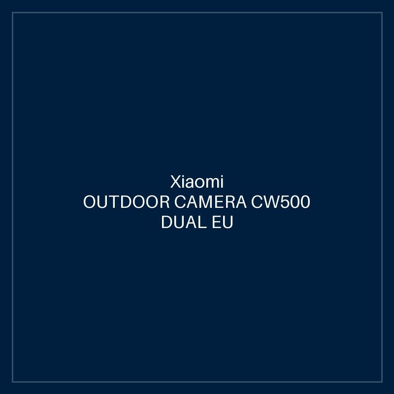 XIAOMI OUTDOOR CAMERA CW500 DUAL EU