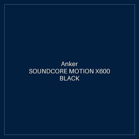 SOUNDCORE MOTION X600 BLACK