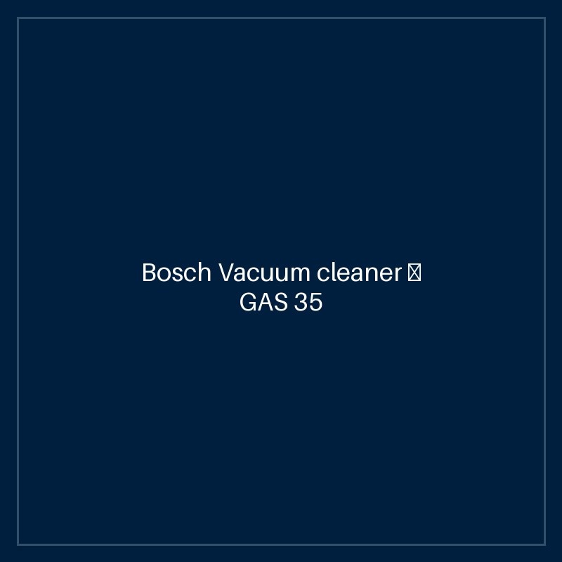 Bosch Vacuum cleaner — GAS 35 L SFC+