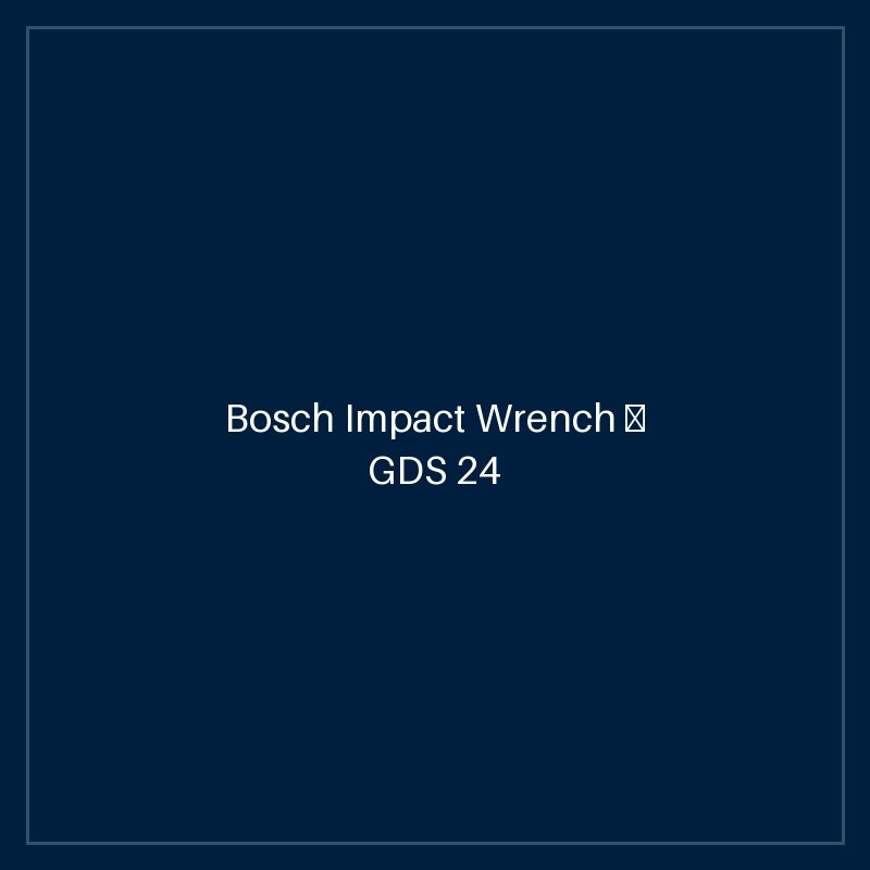 Bosch Impact Wrench — GDS 24