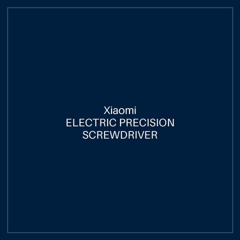 XIAOMI ELECTRIC PRECISION SCREWDRIVER