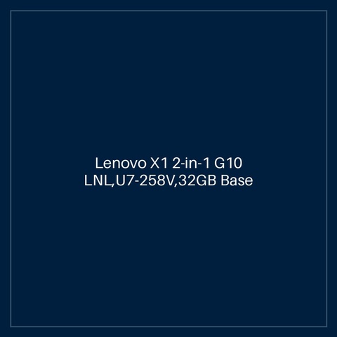 Lenovo X1 2-in-1 G10 LNL,U7-258V,32GB Base DDR5,1TB SSD M.2 2280 TLC G5p,Intel Arc,No OS,14.0" WUXGA AG 500nits Touch LP,FHD IR Cam,Intel BE201 2x2 BE+BT ,No Wired Ethernet,Y-FPR,3 Cell 57Whr,65W USB-C SLIM GAN 3PIN-UK,BKLT KB UK-ENG,3 Year Carry-in,Yoga 