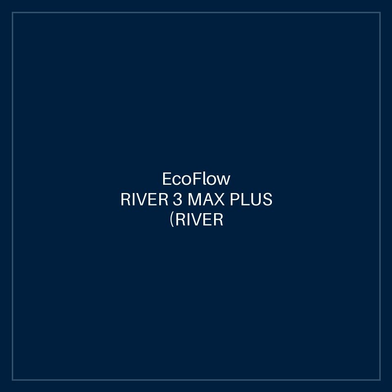 ECOFLOW RIVER 3 MAX PLUS (RIVER 3 PLUS + EXTRA BATTERY 600) 600W / 858Wh