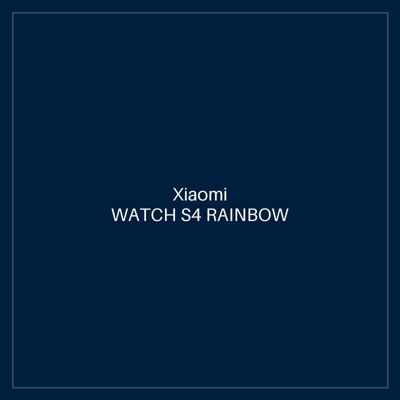 XIAOMI WATCH S4 RAINBOW