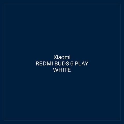 REDMI BUDS 6 PLAY WHITE