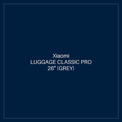 XIAOMI LUGGAGE CLASSIC PRO 26" (GREY)