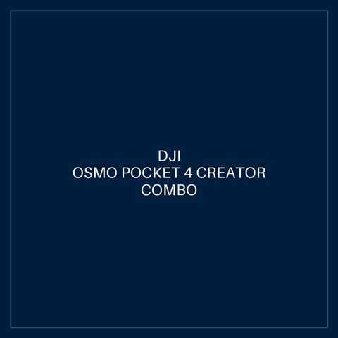 DJI OSMO POCKET 4 CREATOR COMBO