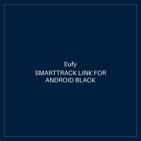 EUFY SMARTTRACK LINK FOR ANDROID BLACK