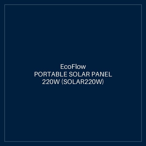 ECOFLOW PORTABLE SOLAR PANEL 220W (SOLAR220W)