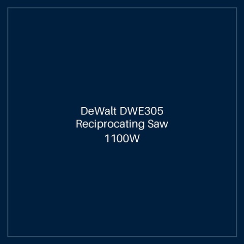 DeWalt DWE305 Reciprocating Saw 1100W