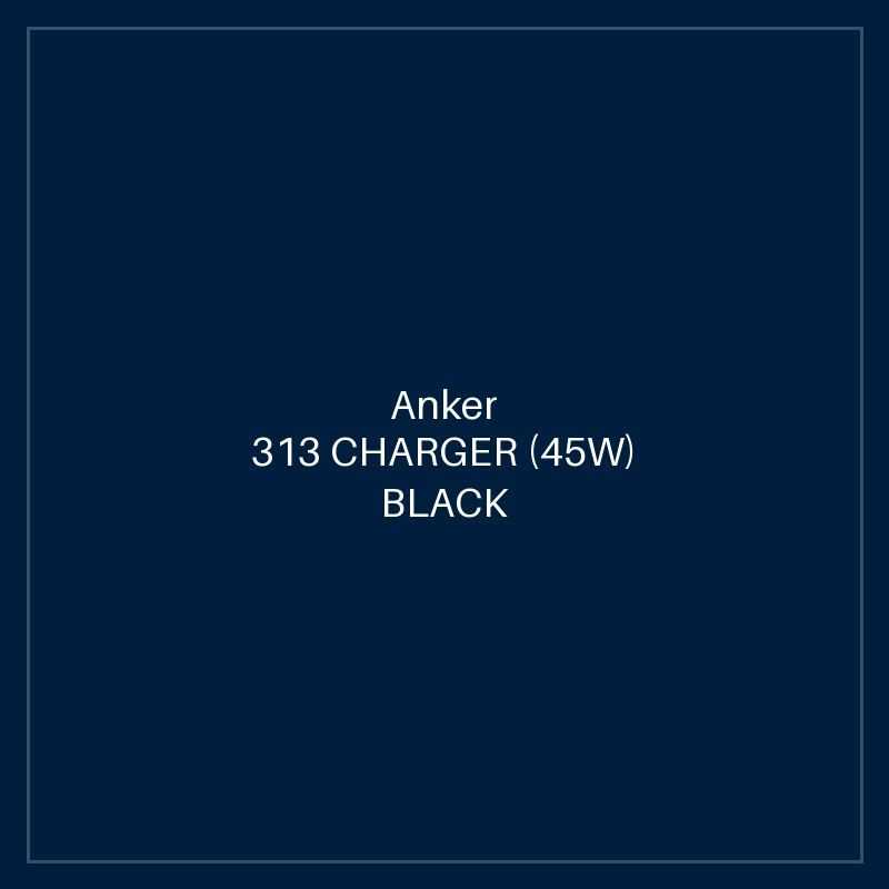 ANKER 313 CHARGER (45W) BLACK