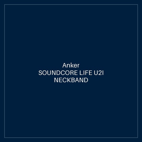 SOUNDCORE LIFE U2I NECKBAND