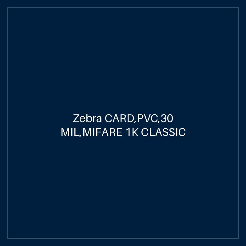 Zebra CARD,PVC,30 MIL,MIFARE 1K CLASSIC