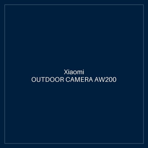XIAOMI OUTDOOR CAMERA AW200
