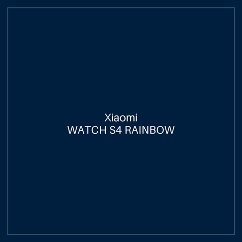 XIAOMI WATCH S4 RAINBOW