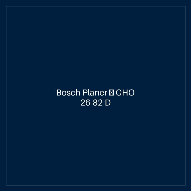 Bosch Planer — GHO 26-82 D